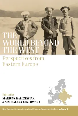 Le monde au-delà de l'Occident : Perspectives d'Europe de l'Est - The World Beyond the West: Perspectives from Eastern Europe