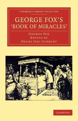 Le livre des miracles de George Fox - George Fox's 'Book of Miracles'