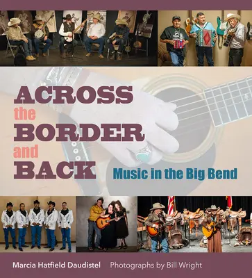 De l'autre côté de la frontière et retour : La musique dans le Big Bend - Across the Border and Back: Music in the Big Bend