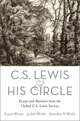 C. C.S. Lewis et son cercle : Essais et mémoires de la Société C.S. Lewis d'Oxford - C. S. Lewis and His Circle: Essays and Memoirs from the Oxford C.S. Lewis Society