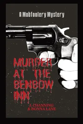 Meurtre à l'auberge Benbow : Un Mystère de Mobfoolery - Murder at the Benbow Inn: A Mobfoolery Mystery