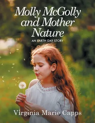 Molly McGolly et Mère Nature : Une histoire de la Journée de la Terre - Molly McGolly and Mother Nature: An Earth Day Story