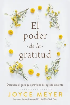 Le pouvoir de la gratitude : Descubra El Gozo Que Proviene del Agradecimiento - El Poder de la Gratitud: Descubra El Gozo Que Proviene del Agradecimiento