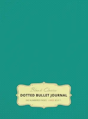 Grand Bullet Journal à points 8.5 x 11 (Sarcelle #7) à couverture rigide - 245 pages numérotées - Large 8.5 x 11 Dotted Bullet Journal (Teal #7) Hardcover - 245 Numbered Pages