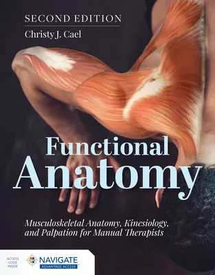Anatomie fonctionnelle : Anatomie musculo-squelettique, kinésiologie et palpation pour les thérapeutes manuels - Functional Anatomy: Musculoskeletal Anatomy, Kinesiology, and Palpation for Manual Therapists