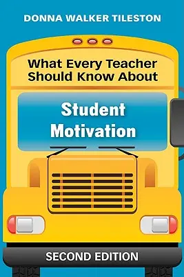 Ce que tout enseignant devrait savoir sur la motivation des élèves - What Every Teacher Should Know About Student Motivation