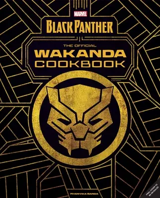 Marvel's Black Panther : le livre de cuisine officiel du Wakanda - Marvel's Black Panther the Official Wakanda Cookbook