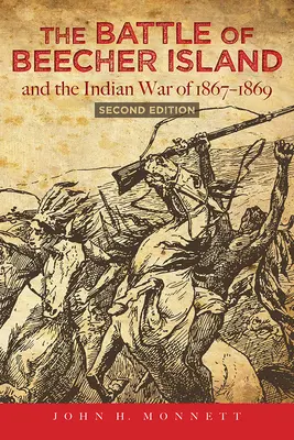 La bataille de l'île Beecher et la guerre indienne de 1867-1869 : Deuxième édition - The Battle of Beecher Island and the Indian War of 1867-1869: Second Edition