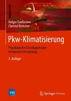 Pkw-Klimatisierung : Physikalische Grundlagen Und Technische Umsetzung - Pkw-Klimatisierung: Physikalische Grundlagen Und Technische Umsetzung