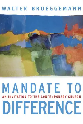 Mandat à la différence : Une invitation à l'Eglise contemporaine - Mandate to Difference: An Invitation to the Contemporary Church