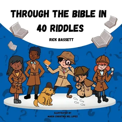 La Bible en 40 énigmes - Through the Bible in 40 Riddles