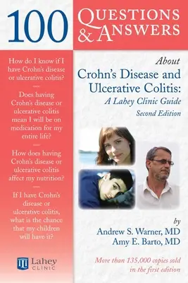100 questions et réponses sur la maladie de Crohn et la colite ulcéreuse : Guide de la clinique Lahey : Guide de la clinique Lahey - 100 Questions & Answers about Crohns Disease and Ulcerative Colitis: A Lahey Clinic Guide: A Lahey Clinic Guide
