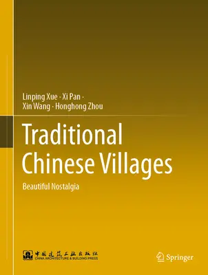 Villages chinois traditionnels : Une belle nostalgie - Traditional Chinese Villages: Beautiful Nostalgia