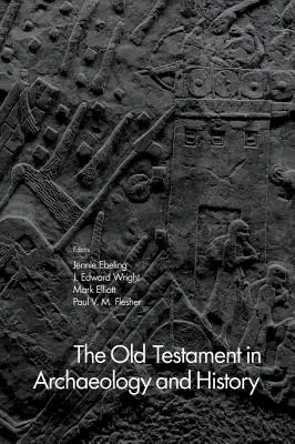 L'Ancien Testament dans l'archéologie et l'histoire - The Old Testament in Archaeology and History