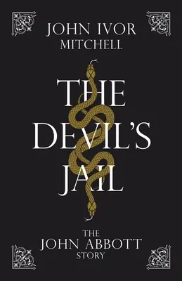La prison du diable : L'histoire de John Abbott - The Devil's Jail: The John Abbott Story