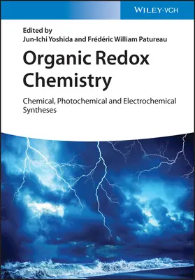 Chimie d'oxydoréduction organique : Synthèses chimiques, photochimiques et électrochimiques - Organic Redox Chemistry: Chemical, Photochemical and Electrochemical Syntheses