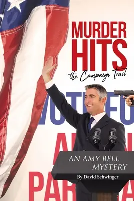 Un meurtre sur le chemin de la campagne : Un mystère d'Amy Bell - Murder Hits the Campaign Trail: An Amy Bell Mystery