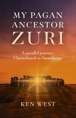 Mon ancêtre païen Zuri : Un voyage parallèle : De Christchurch à Stonehenge - My Pagan Ancestor Zuri: A Parallel Journey: Christchurch to Stonehenge