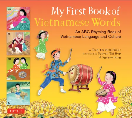 Mon premier livre de mots vietnamiens : Un livre de rimes ABC de la langue et de la culture vietnamiennes - My First Book of Vietnamese Words: An ABC Rhyming Book of Vietnamese Language and Culture
