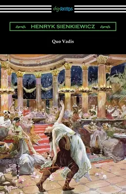 Quo Vadis : Un récit de l'époque de Néron - Quo Vadis: A Narrative of the Time of Nero