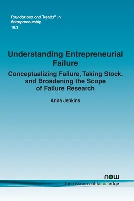 Comprendre l'échec entrepreneurial : Conceptualiser l'échec, faire le point et élargir le champ de la recherche sur l'échec - Understanding Entrepreneurial Failure: Conceptualizing Failure, Taking Stock, and Broadening the Scope of Failure Research