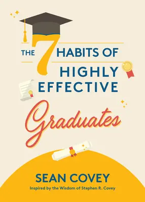 Les 7 habitudes des diplômés très efficaces - The 7 Habits of Highly Effective Graduates