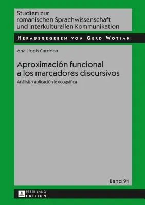 Aproximacin Funcional a Los Marcadores Discursivos : Anlisis Y Aplicacin Lexicogrfica - Aproximacin Funcional a Los Marcadores Discursivos: Anlisis Y Aplicacin Lexicogrfica