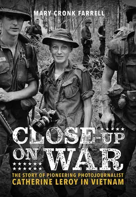 Close-Up on War : L'histoire de la photojournaliste pionnière Catherine Leroy au Vietnam - Close-Up on War: The Story of Pioneering Photojournalist Catherine Leroy in Vietnam