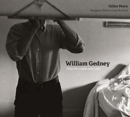 William Gedney : Seuls les solitaires, 1955-1984 - William Gedney: Only the Lonely, 1955-1984