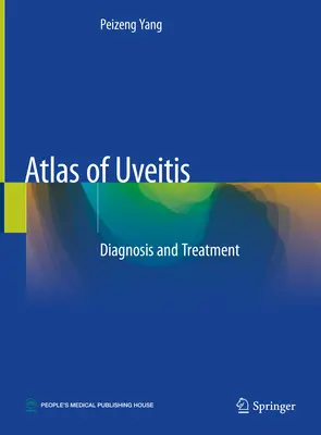 Atlas de l'uvéite : Diagnostic et traitement - Atlas of Uveitis: Diagnosis and Treatment