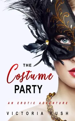 La Fête du Costume : Une aventure érotique - The Costume Party: An Erotic Adventure