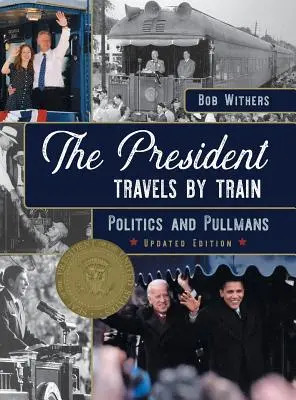 Le président voyage en train : Politique et Pullmans - The President Travels by Train: Politics and Pullmans