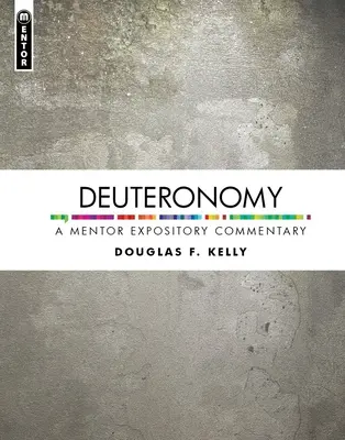 Le Deutéronome : Un commentaire expositoire mentor - Deuteronomy: A Mentor Expository Commentary