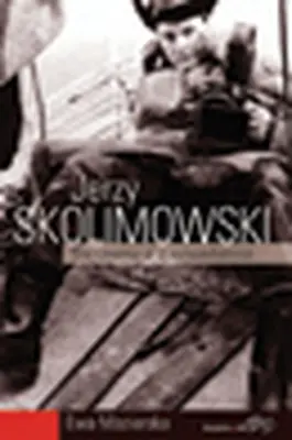 Jerzy Skolimowski : Le cinéma d'un anticonformiste - Jerzy Skolimowski: The Cinema of a Nonconformist