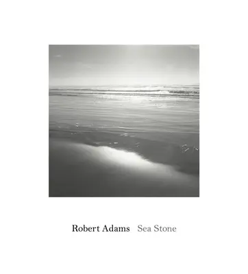 Robert Adams : Pierre de mer - Robert Adams: Sea Stone