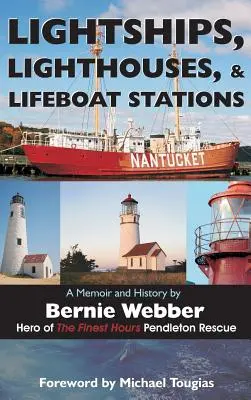 Navires-phares, phares et stations de sauvetage : Une mémoire et une histoire - Lightships, Lighthouses, and Lifeboat Stations: A Memoir and History