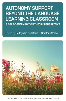 Le soutien à l'autonomie au-delà de la classe d'apprentissage des langues : La théorie de l'autodétermination - Autonomy Support Beyond the Language Learning Classroom: A Self-Determination Theory Perspective