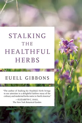 La traque des herbes médicinales, 1ère édition - Stalking the Healthful Herbs, 1st Edition