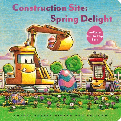 Chantier de construction : Le plaisir du printemps : Un livre à soulever pour Pâques - Construction Site: Spring Delight: An Easter Lift-The-Flap Book