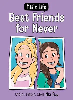 La vie de Mia : Meilleures amies pour toujours - Mia's Life: Best Friends for Never