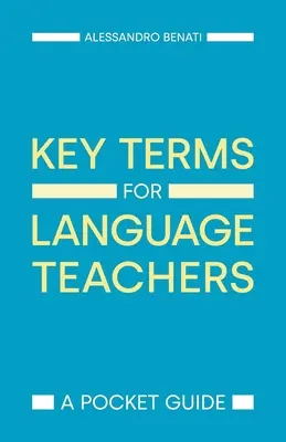 Termes clés pour les professeurs de langues : Un guide de poche - Key Terms for Language Teachers: A Pocket Guide