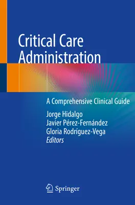 Administration des soins intensifs : Un guide clinique complet - Critical Care Administration: A Comprehensive Clinical Guide