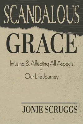 La grâce scandaleuse - Scandalous Grace