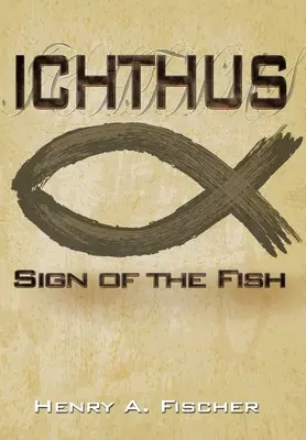 Ichthus : Le signe du poisson - Ichthus: Sign of the Fish