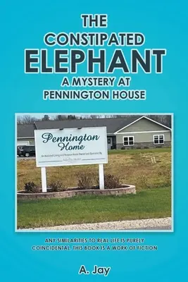 L'éléphant constipé : Un mystère à Pennington House - The Constipated Elephant: A Mystery at Pennington House