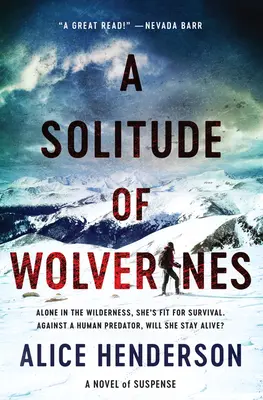 Une solitude de carcajous : Un roman à suspense - A Solitude of Wolverines: A Novel of Suspense