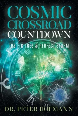 Compte à rebours du carrefour cosmique : Le figuier et la tempête parfaite - Cosmic Crossroad Countdown: The Fig Tree & Perfect Storm