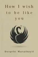 Comment j'aimerais être comme toi - How I Wish to Be Like You