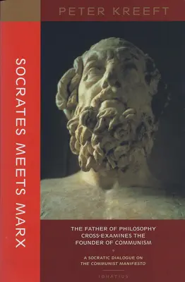 Socrate rencontre Marx : Le père de la philosophie croise le regard du fondateur du communisme - Socrates Meets Marx: The Father of Philosophy Cross-Examines the Founder of Communism