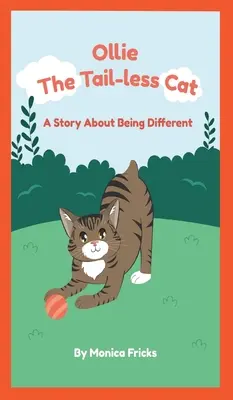 Ollie, le chat sans queue : une histoire sur la différence - Ollie The Tail-less Cat: A Story About Being Different